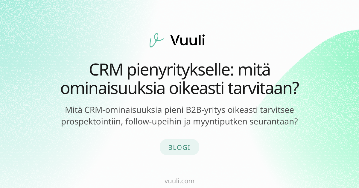 CRM pienyritykselle: mitä ominaisuuksia oikeasti tarvitaan?