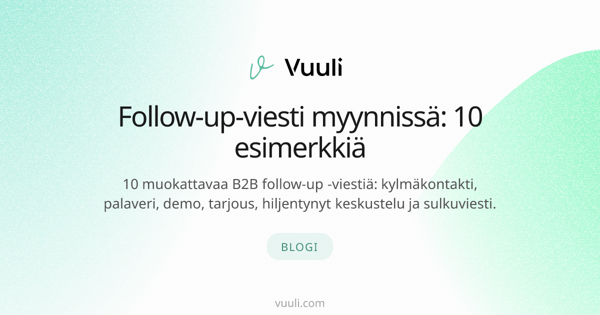 Follow-up-viesti myynnissä: 10 esimerkkiä