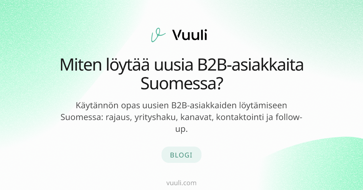 Miten löytää uusia B2B-asiakkaita Suomessa?